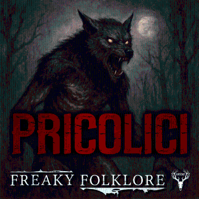 episode PRICOLICI - The Vengeful Wolf-Men of Romanian Folklore artwork