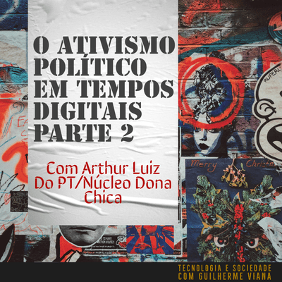 episode O ativismo político em tempos digitais, com Arthur Luiz artwork