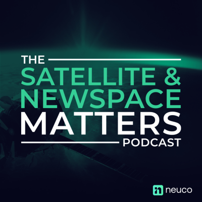 The Satellite &NewSpace Matters Podcast