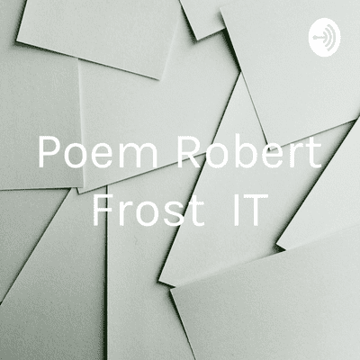 Poem Robert Frost IT