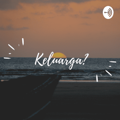 episode Apa itu keluarga ? artwork