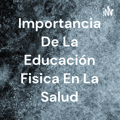 Importancia De La Educación Fisica En La Salud