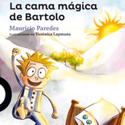 episode Libro completo La cama mágica de Bartolo. Mauricio Paredes. Editorial SANTILLANA infantil artwork
