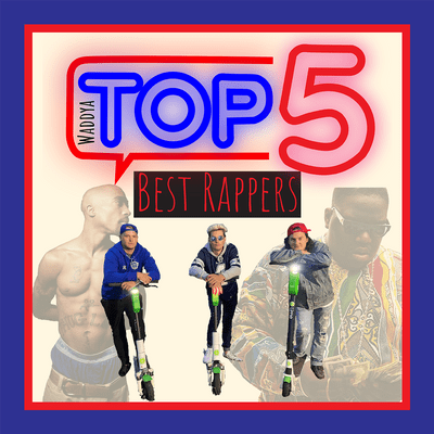 episode The Top 5 Best Rappers artwork