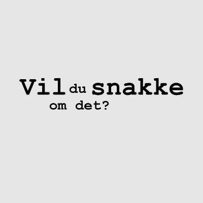 Vil du snakke om det?