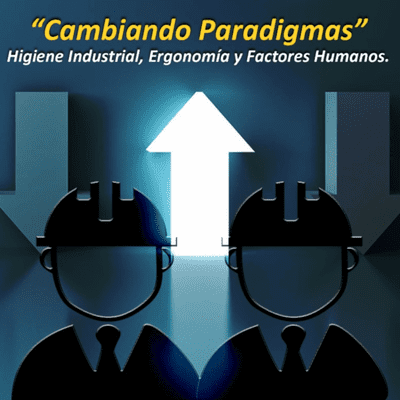 Cambiando Paradigmas - Higiene Ocupacional