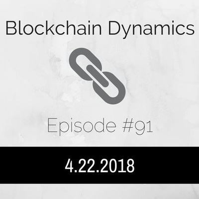 episode Blockchain Dynamics #91 4/22/2018 artwork