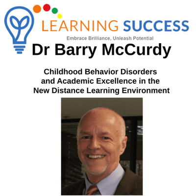 episode Childhood Behavior Disorders and Academic Excellence in the New Distant Learning Environment with Dr. Barry McCurdy artwork