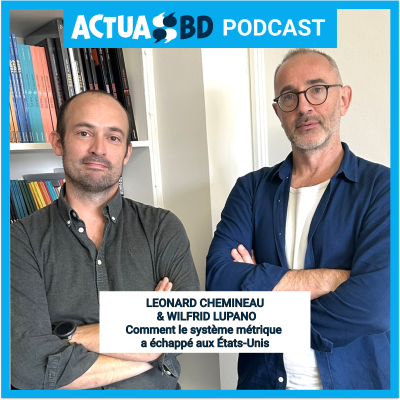 episode INTERVIEW - Wilfrid Lupano & Léonard Chemineau (Le Mètre des Caraïbes) : Comment le système métrique a échappé aux États-Unis artwork