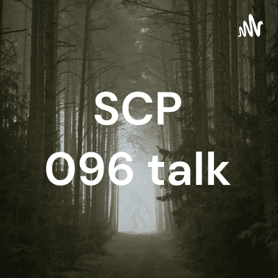 SCP 096 talk