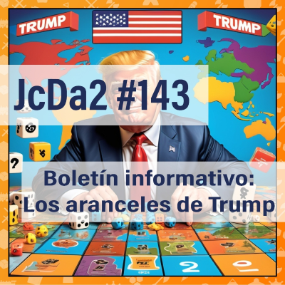 episode JcDa2 #143 Boletín informativo: Los aranceles de Trump artwork