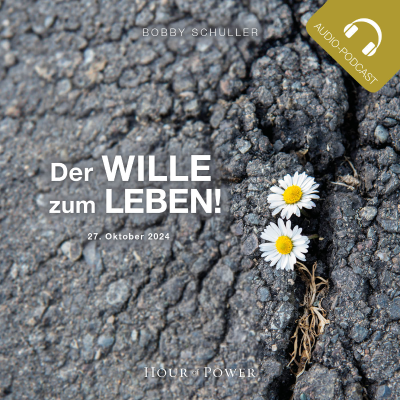 episode Der Wille zum Leben! - Predigt von Bobby Schuller artwork