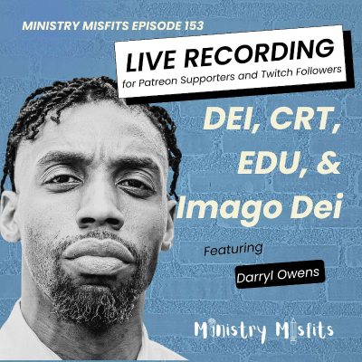 episode Ministry Misfits Episode 153: DEI, CRT, EDU, & Imago Dei artwork