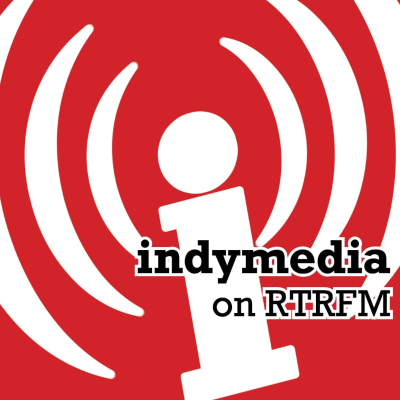 Indymedia on RTRFM