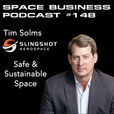 episode #148 | Making Space Safe & Sustainable | Tim Solms, Slingshot Aerospace artwork