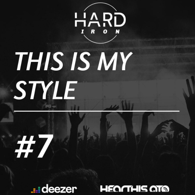 episode Hard Iron pres. This Is My Style #7 artwork