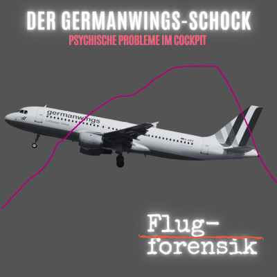 episode 4U9525: Wie der Germanwings-Schock die Luftfahrt zum Schlimmeren veränderte artwork