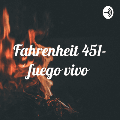 Fahrenheit 451- fuego vivo