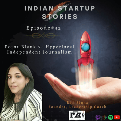 episode Point Blank 7- Hyperlocal Independent Journalism w/ Riti Sinha, Leadership Coach & Founder (Point Blank 7) artwork