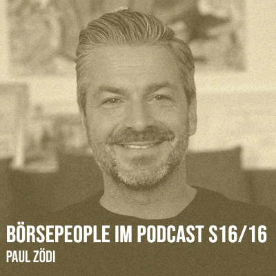 episode Börsepeople im Podcast S16/16: Paul Zödi artwork