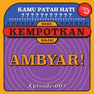episode Eps 003 - Kamu Patah Hati? Didi Kempotkan Saja! artwork
