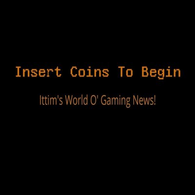 Ittim's World O' Gaming News