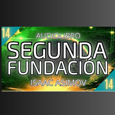episode Segunda Fundacion de Isaac Asimov - Capítulo 14 (Audiolibro en español con voz humana) artwork