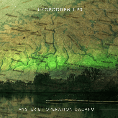 Ufopodden i P3 - Mysteriet Operation Dacapo