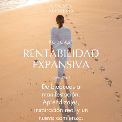 episode EP.4: De bloqueos a manifestación. Aprendizajes, inspiración real y un nuevo comienzo. artwork