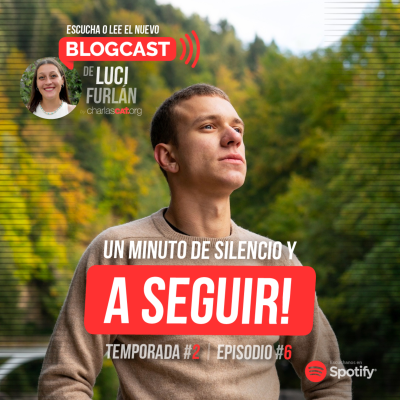 episode Un minuto de silencio y ¡A seguir! - # 006 # T2 - Lucía Furlan - Charlas CAT artwork
