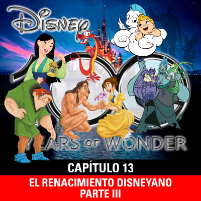 episode NaC 9x03: Serie 100 años de Disney - Capítulo 13: El Renacimiento Disneyano - Parte 3 (1996-1999) artwork