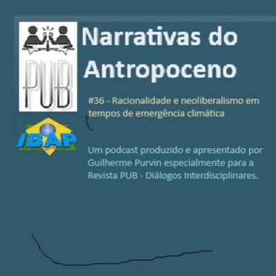 episode #36 - Racionalidade e Neoliberalismo em Tempos de Emergência Climática artwork