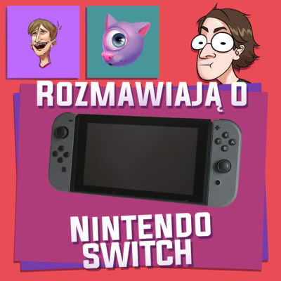 episode Nintendo Switch - zalety i wady, gry oraz zapowiedzi wydawnicze artwork