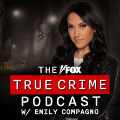 Coverbild der Sendung The FOX True Crime Podcast w/ Emily Compagno