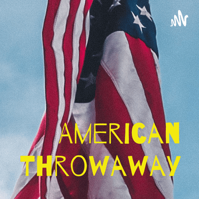 American Throwaway