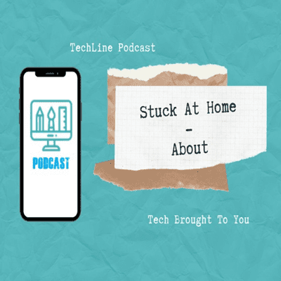 episode TechLine - Stuck At Home - About artwork
