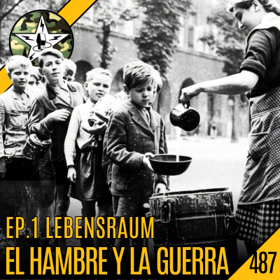 episode CBP487 Alemania y su "Espacio Vital" - El HAMBRE y la GUERRA artwork