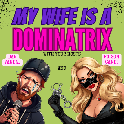 My wife is a DOMINATRIX