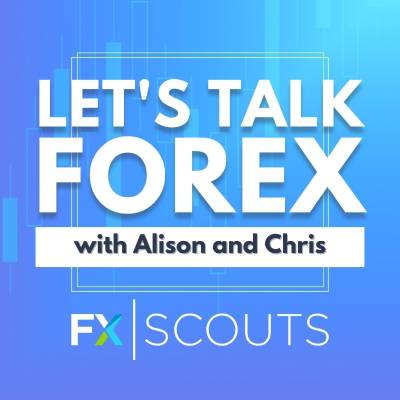 Let’s Talk Forex with Alison and Chris