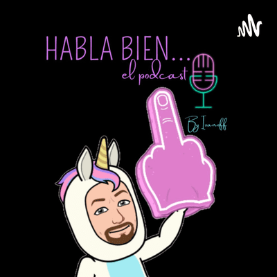 Habla Bien... El Podcast