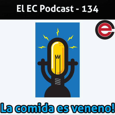 episode Ep134 EC Podcast - Ft Rafa Carbajal: Que comemos realmente? artwork