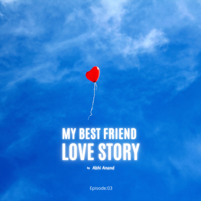 episode my best friend love story eposide:03 artwork