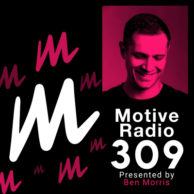 episode Episode 309: Motive Radio 309 - Presented by Ben Morris artwork