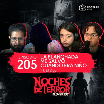 episode Ep 205: La Planchada me salvó cuando era niño | Noches de Terror ft. El Doc artwork
