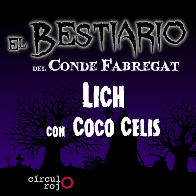 Episodio 74: Lich -Con Coco Celis-