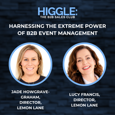 episode Harnessing the Extreme Power of B2B Event Management with Jade Howgrave-Graham and Lucy Francis artwork