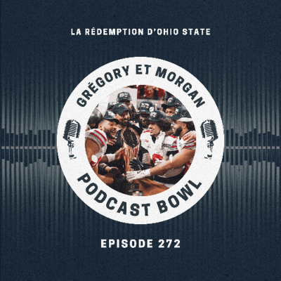 episode Podcast Bowl – Episode 272 : la rédemption d’Ohio State artwork