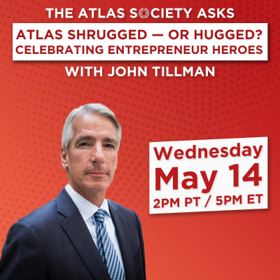 episode Atlas Shrugged—Or Hugged? Celebrating Entrepreneur Heroes with John Tillman artwork