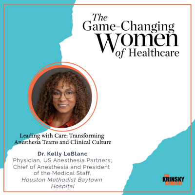 episode Leading with Care: Transforming Anesthesia Teams and Clinical Culture with Dr. Kelly LeBlanc artwork