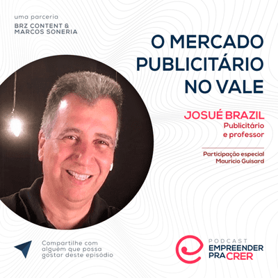 episode Mercado publicitário no Vale | Josué Brazil fala sobre as mudanças na área artwork
